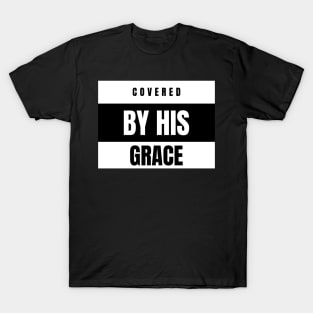 Covered By His Grace Christian T-Shirt